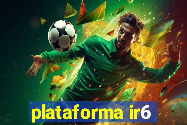 plataforma ir6